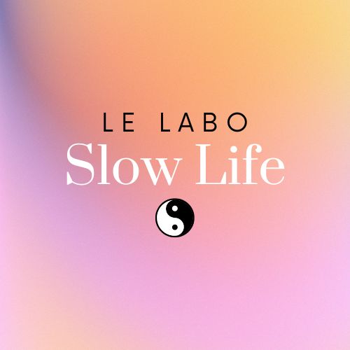 Le labo slow life